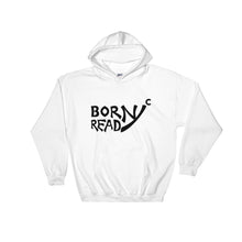 Load image into Gallery viewer, "NYc" Branded "Born Ready" Hooded Sweatshirt